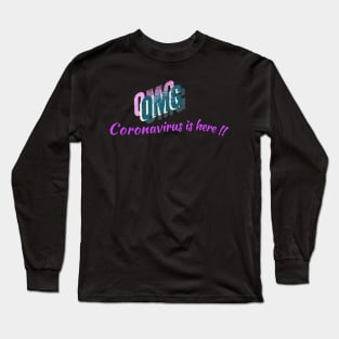 Stay home coronavirus is here Long Sleeve T-Shirt